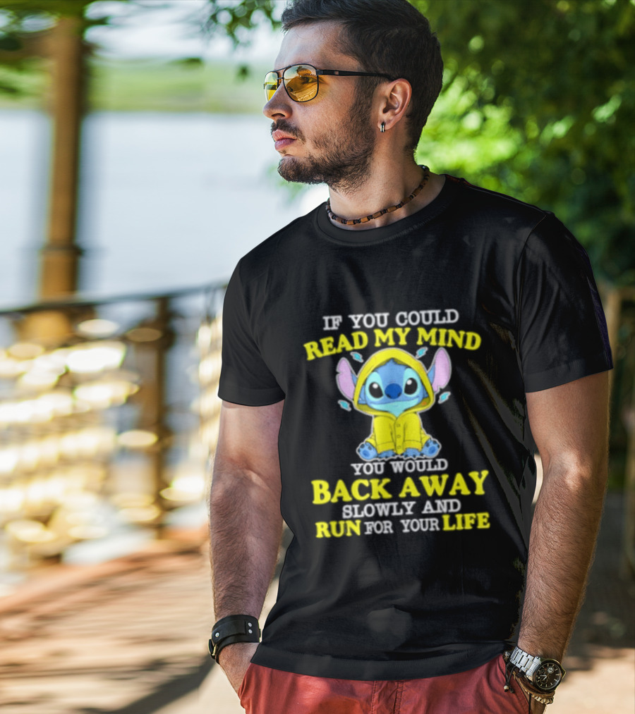 Stitch If You Could Read My Mind Back Away Slowly And Run For Your Life Yellow T-Shirt