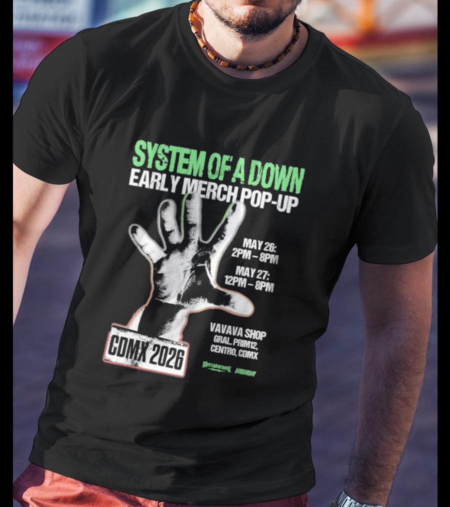 System Of A Down Early Merch Pop Up CDMX 2026 May 26 27 VIVA MX Shop T-Shirt