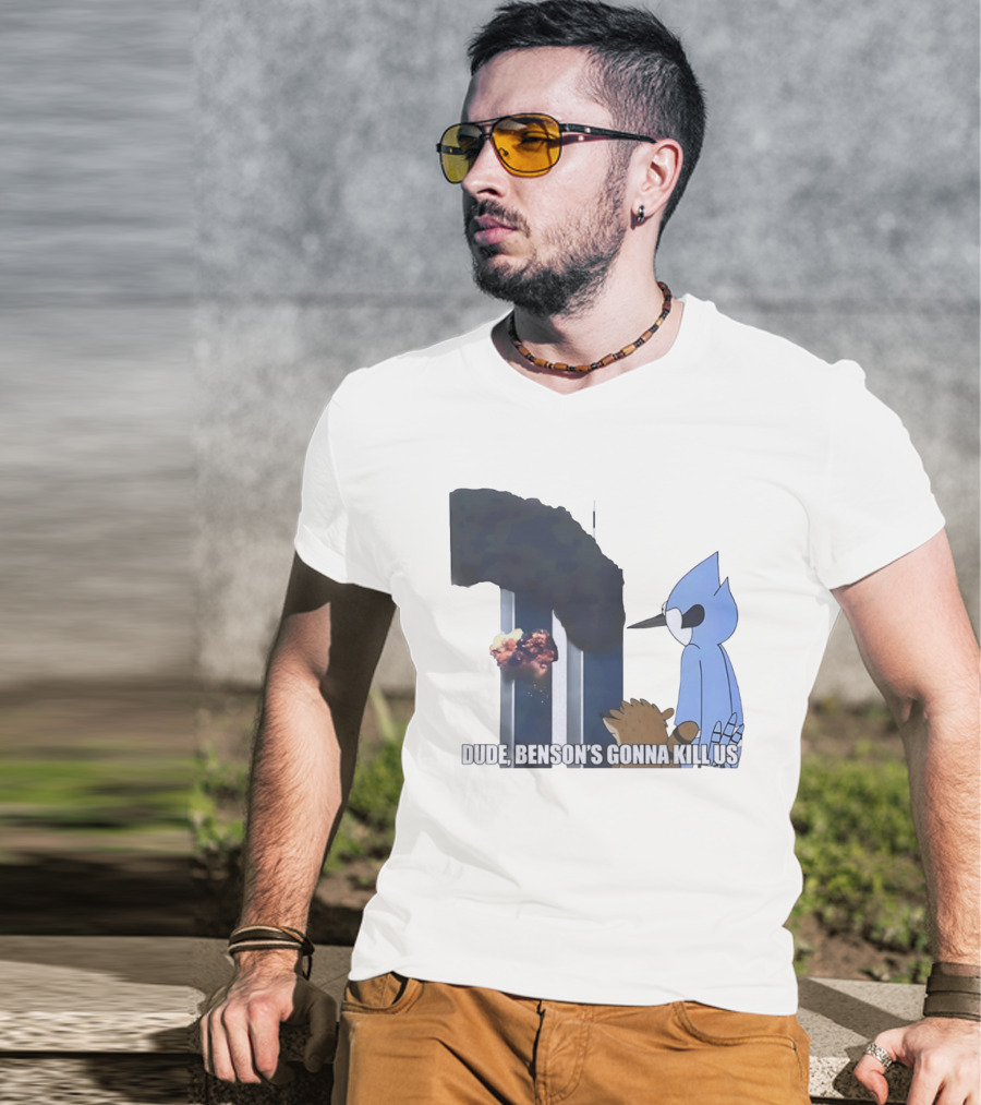 Mordecai And Rigby Regular Show Dude Bensons Gonna Kill Us 911 Twin Towers T-Shirt