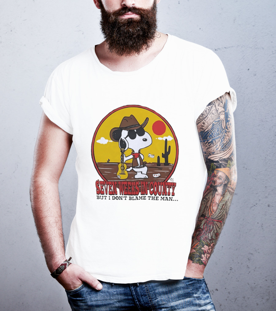 Snoopy Cowboy Desert Seven Weeks In County But I Don't Blame The Man T-Shirt