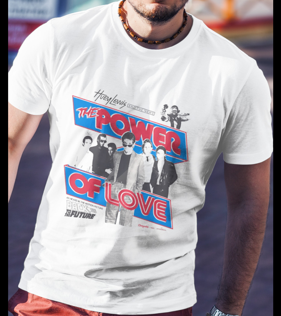 Huey Lewis The Power Of Love As Heard In Back To The Future T-Shirt