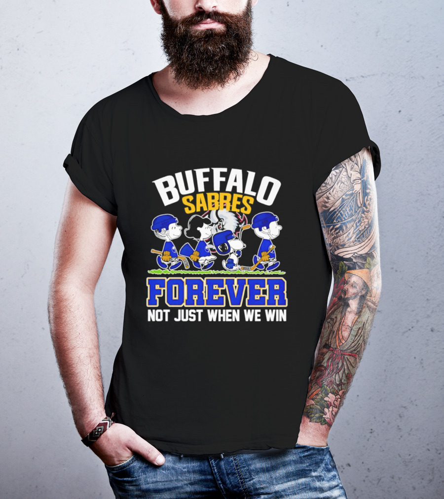 Buffalo Sabres Forever Peanuts Hockey Fans Not Just When We Win T-Shirt
