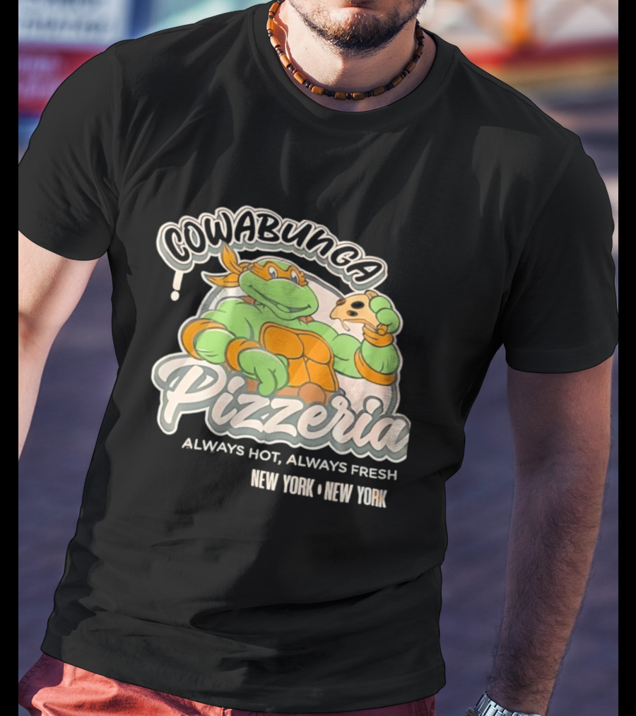 Cowabunga Pizzeria Always Hot Always Fresh New York Pizza Lover Turtle T-Shirt