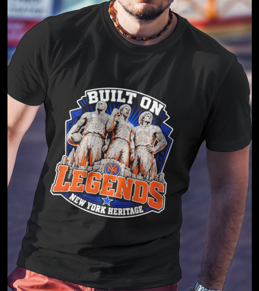 New York Knicks Built On Legends New York Heritage Basketball T-Shirt