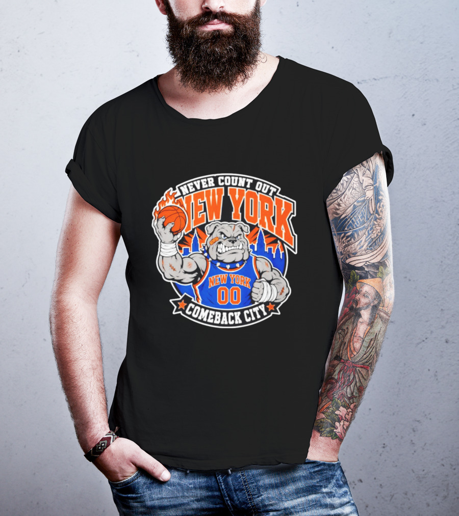 New York Knicks Never Count Out Comeback City Bulldog Basketball T-Shirt