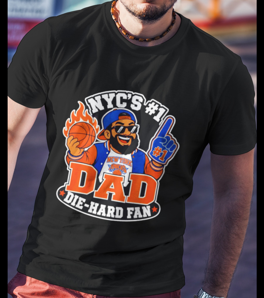NYC's #1 Dad Die Hard Fan New York Knicks #1 T-Shirt
