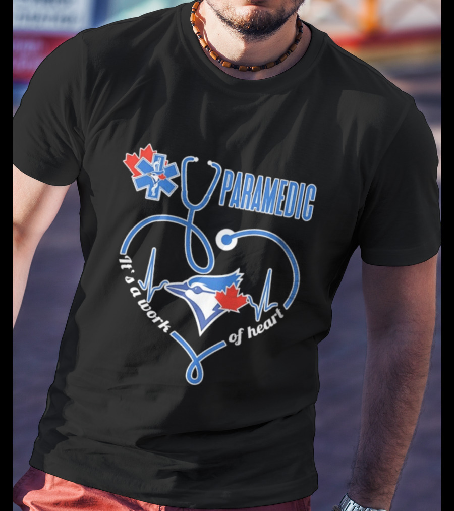 Toronto Blue Jays Paramedic Stethoscope Heartbeat It's A Work Of Heart T-Shirt