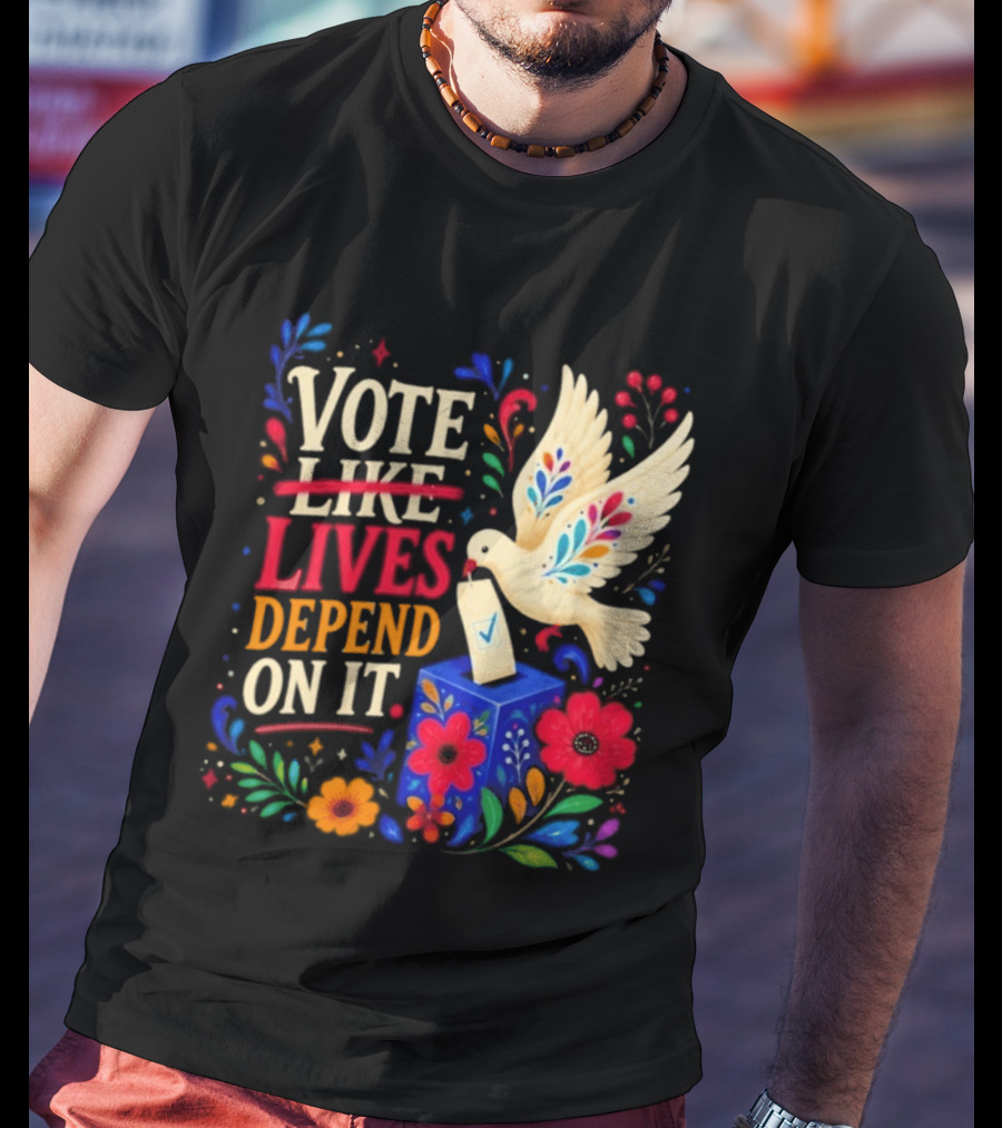 Vote Like Lives Depend On It Dove Floral Voting Rights T-Shirt