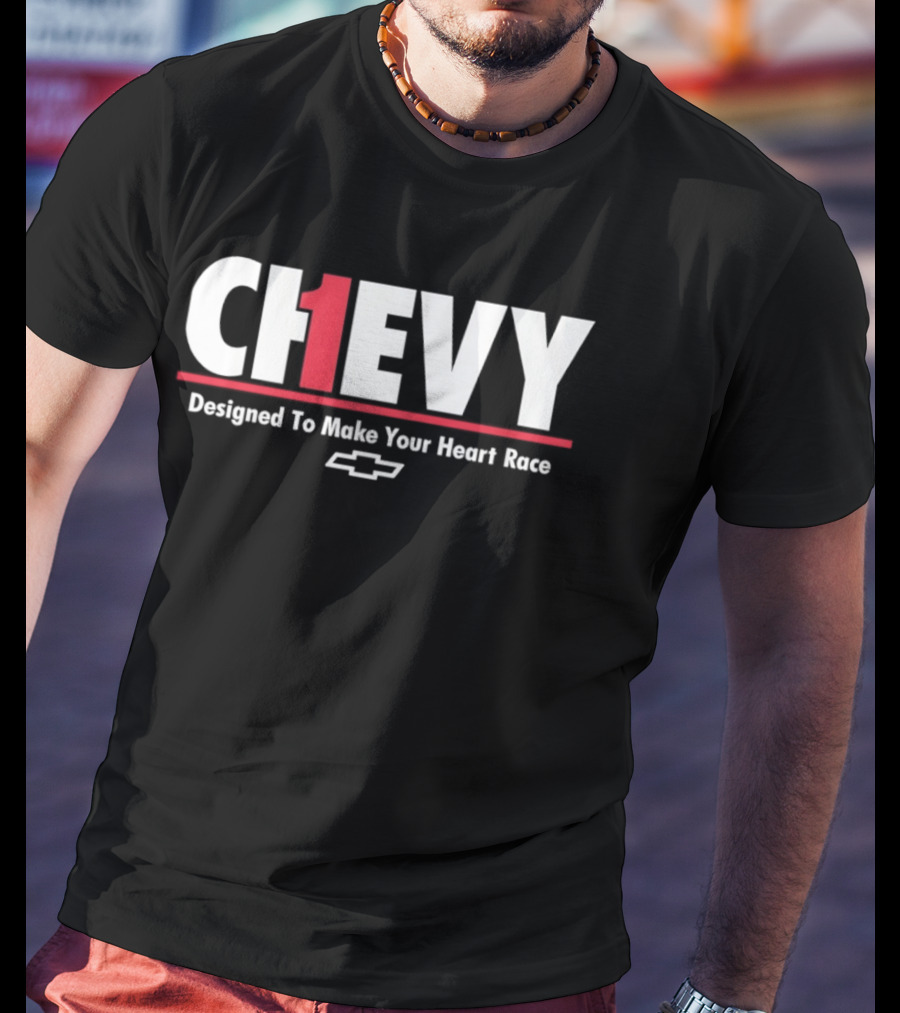 Chevrolet Ch1evy Designed To Make Your Heart Race T-Shirt