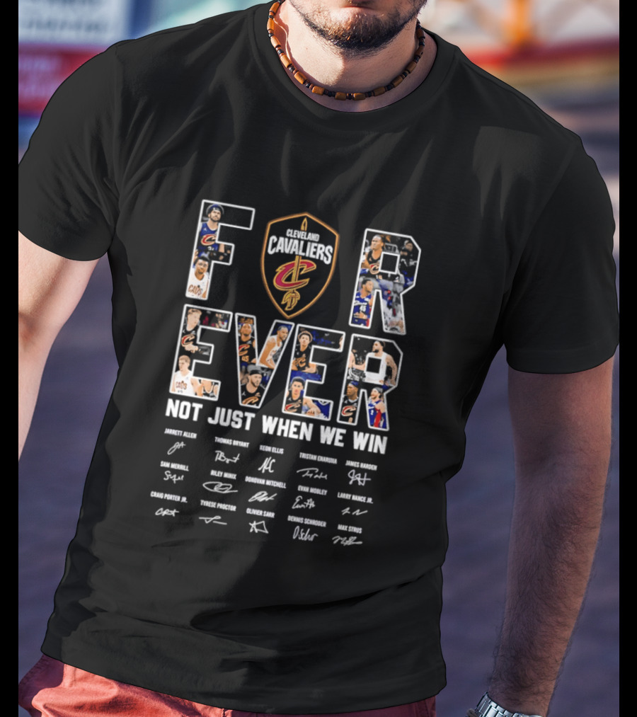 Cleveland Cavaliers Forever Not Just When We Win With Player Signatures T-Shirt