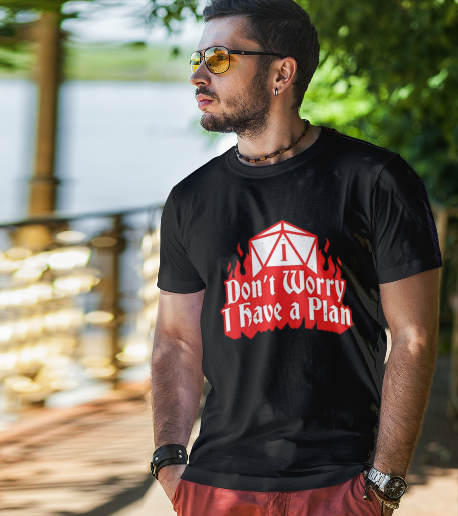 Dungeons Dragons Dice Design Don't Worry I Have A Plan T-Shirt