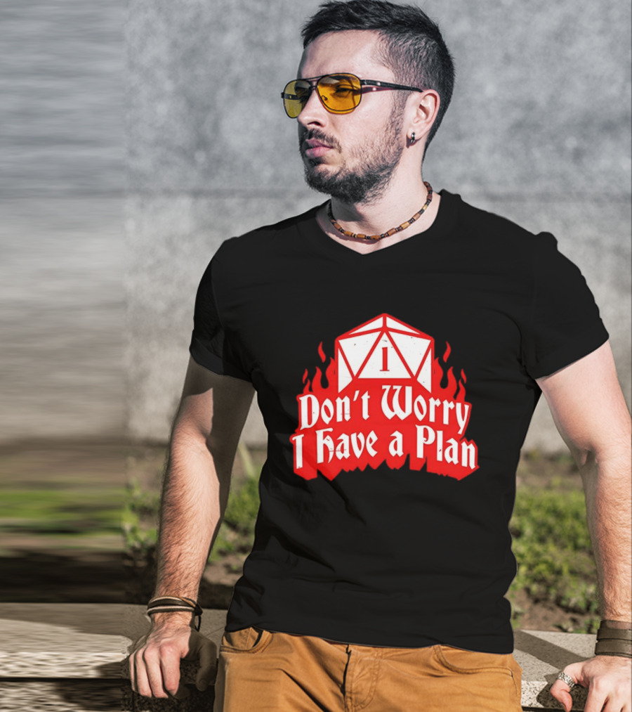 Dungeons Dragons Dice Design Don't Worry I Have A Plan T-Shirt