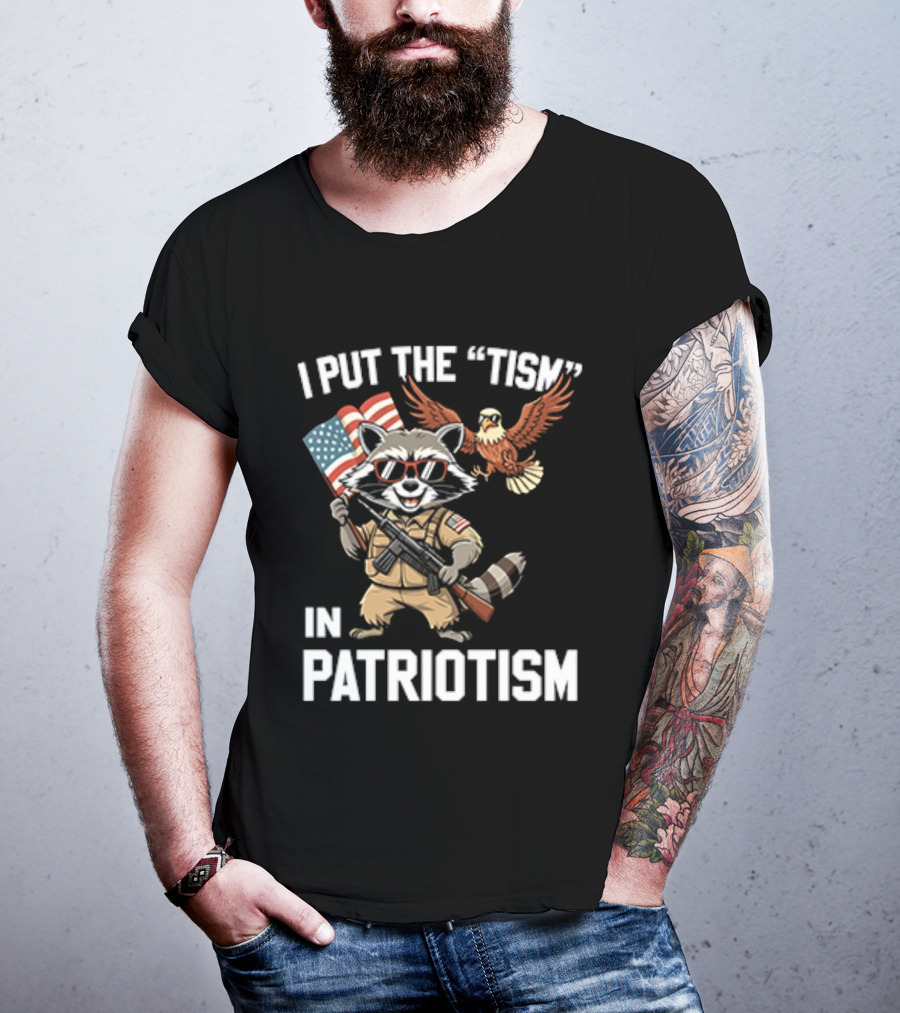 I Put The Tism In Patriotism Raccoon Bald Eagle American Flag Sunglasses T-Shirt