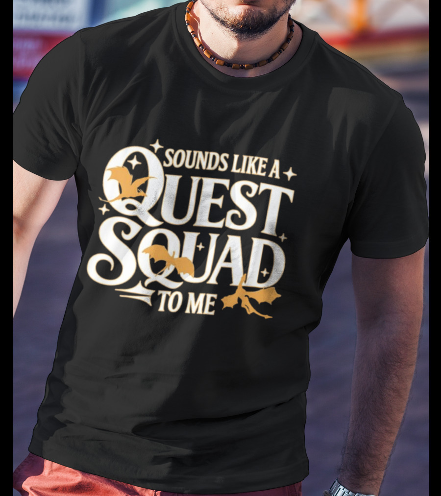 Sounds Like A Quest Squad To Me Bat And Arrow Decor T-Shirt