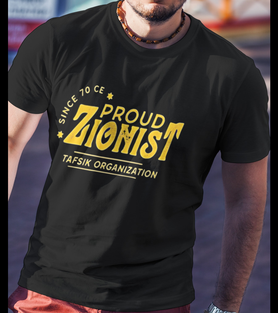 Since 70 CE Proud Zionist Tafsik Organization T-Shirt