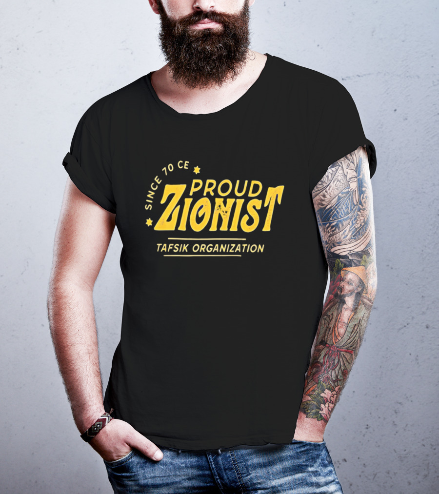 Since 70 CE Proud Zionist Tafsik Organization T-Shirt