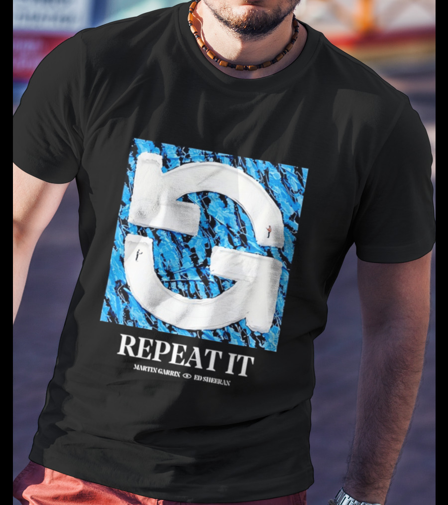 Martin Garrix Ed Sheeran Repeat It Blue Creative Collaboration T-Shirt
