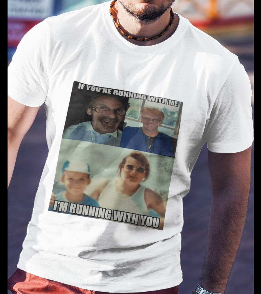 If You're Running With Me I'm Running With You Fun Photo Collage T-Shirt