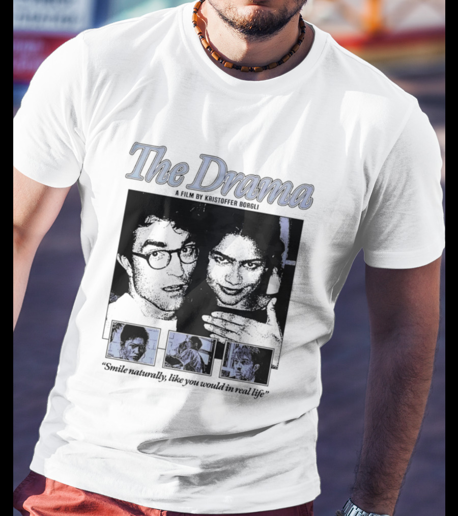The Drama Robert Pattinson Zendaya A Film By Kristoffer Borgli Smile Naturally T-Shirt