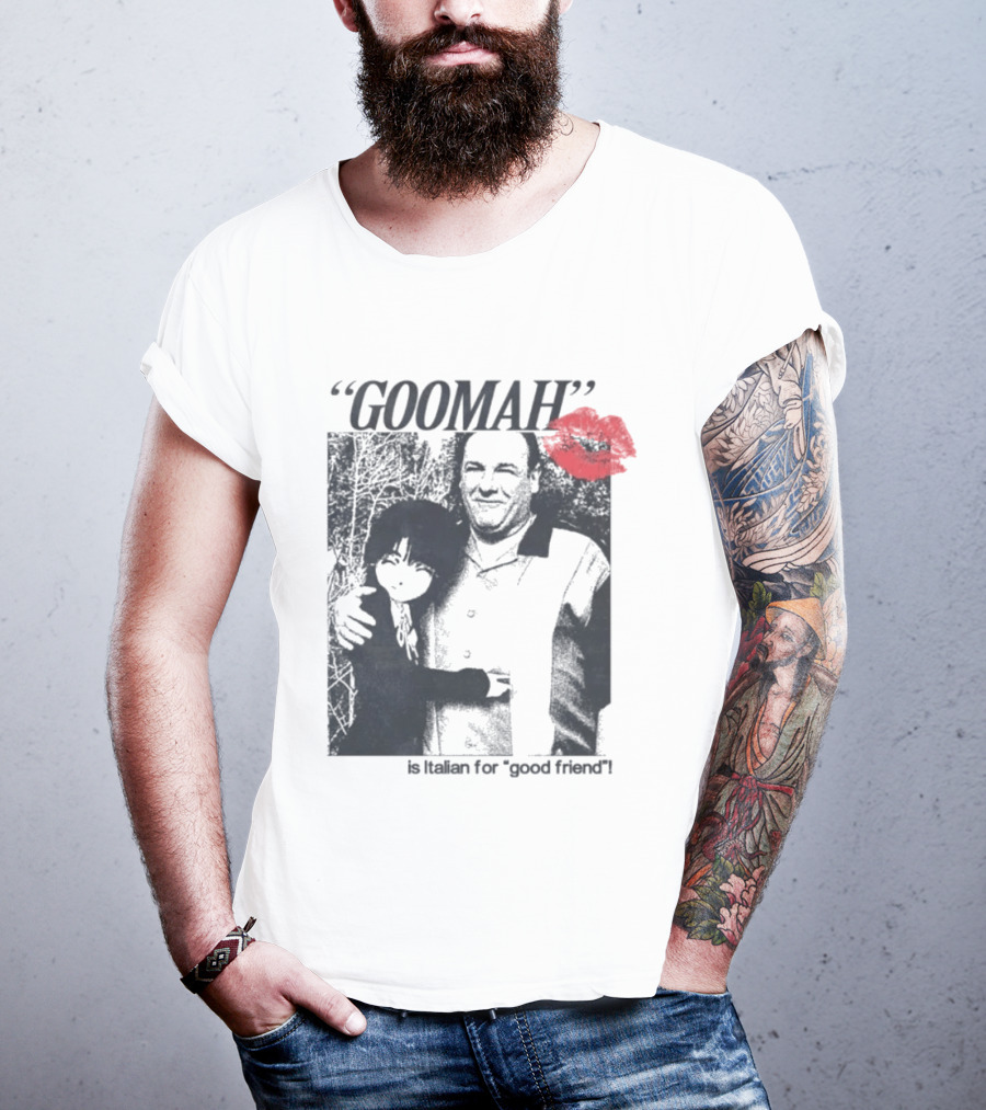 Goomah Is Italian For Good Friend Tony Soprano Red Lipstick Kiss T-Shirt