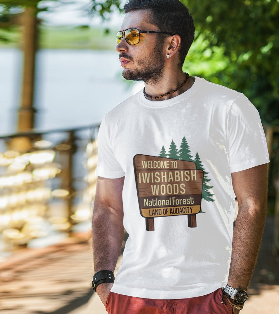 Welcome To Iwishabish Woods National Forest Land Of Audacity Basketball T-Shirt