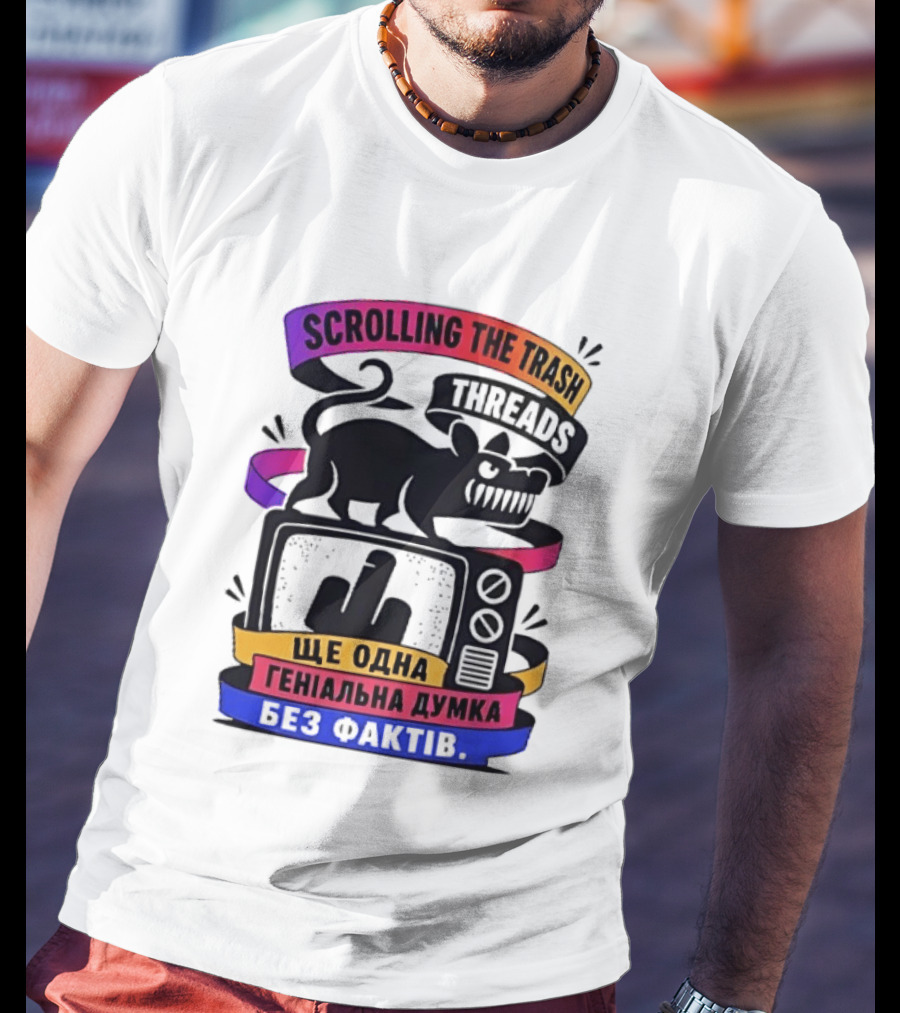 Scrolling The Trash Threads Yet Another Genius Thought Without Facts T-Shirt