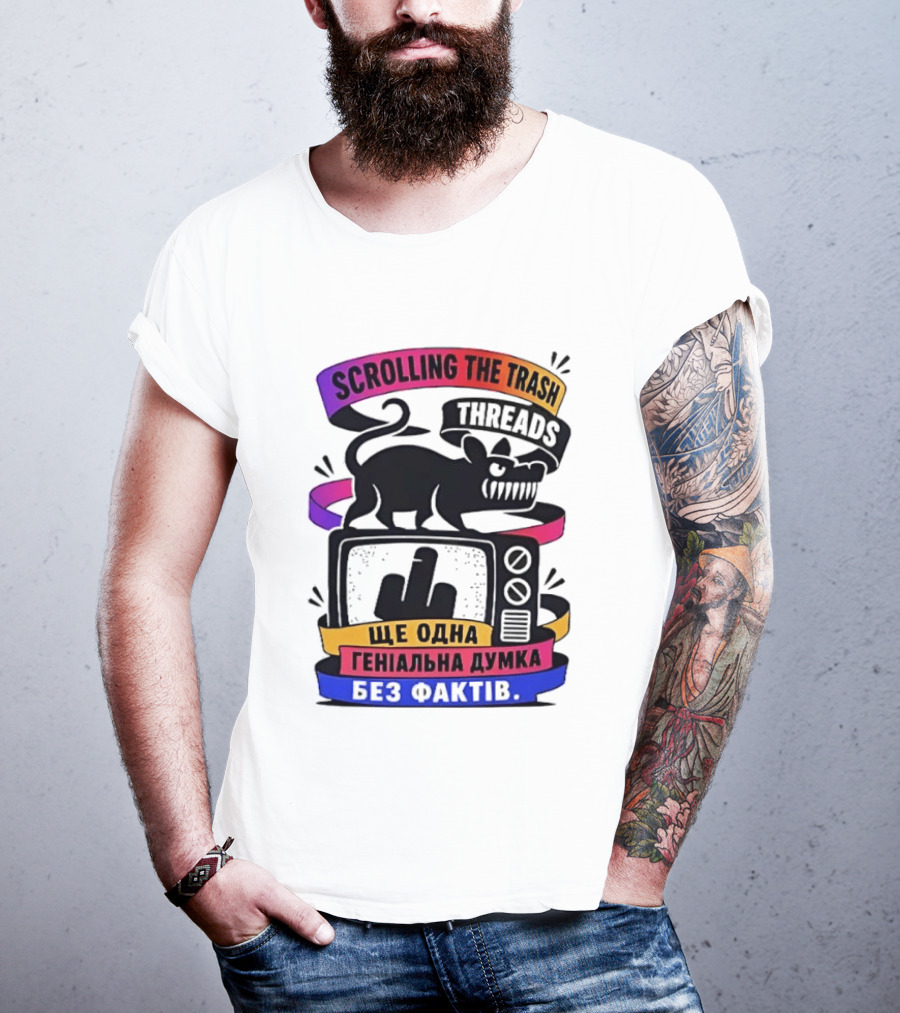 Scrolling The Trash Threads Yet Another Genius Thought Without Facts T-Shirt