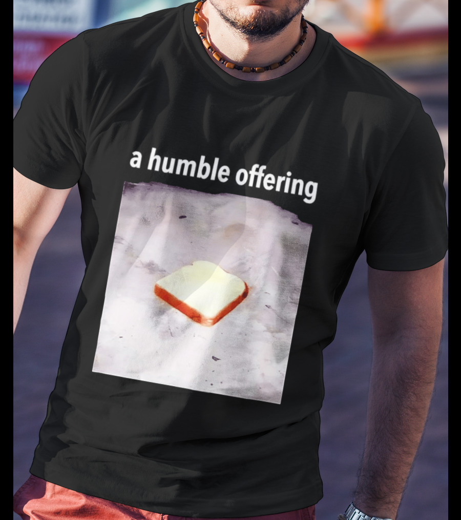A Humble Offering Bread Slice Vintage Aesthetic T-Shirt