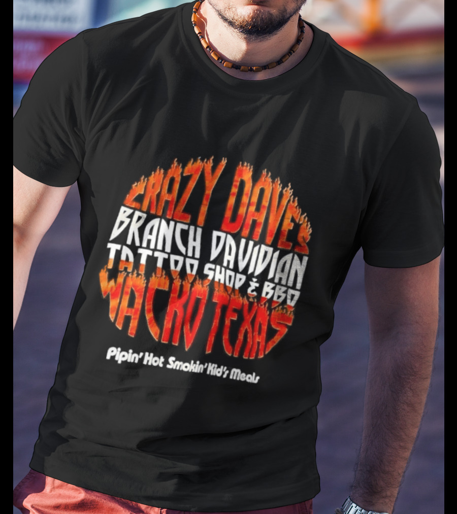 Crazy Dave's Branch Davidian Tattoo Shop & BBQ Waco Texaspoplar Bluff Missouri Earthquake T-Shirt