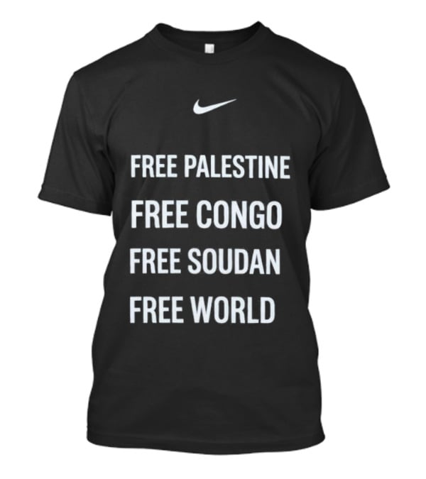 Nike Inspired Free Palestine Free Congo Free Sudan Free World T-Shirt