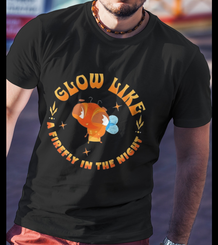 Glow Like A Firefly In The Night Insect T-Shirt