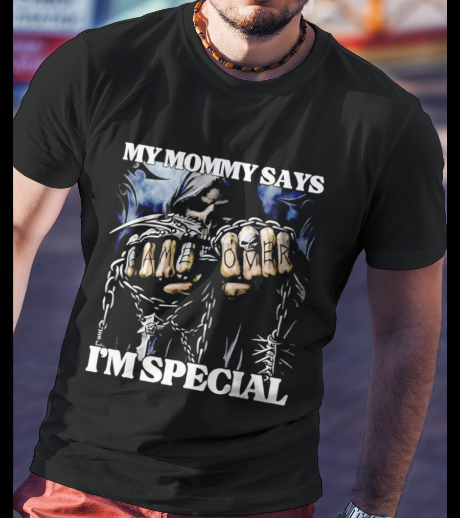 My Mommy Says I'm Special Grim Reaper Skull Game Over T-Shirt