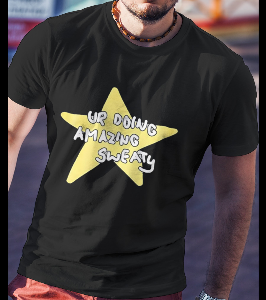 Ur Doing Amazing Sweaty Meme Yellow Star T-Shirt