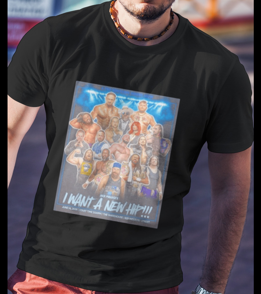 A Pro Wrestling Benefit Show Jack Pollock's I Want A New Hip June 14 2024 The Warehouse 859 Industry Street T-Shirt