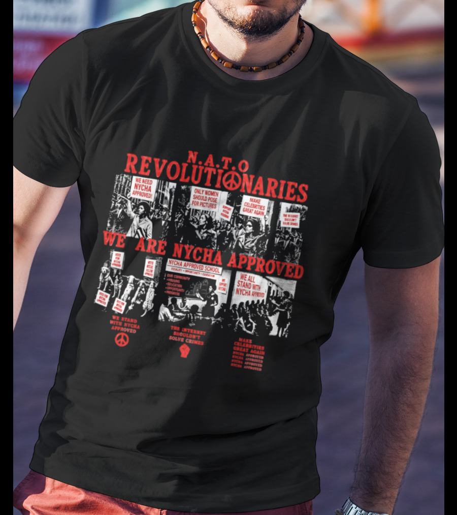 NATO Revolutionaries NYCHA Approved Protest Signs And Messages T-Shirt