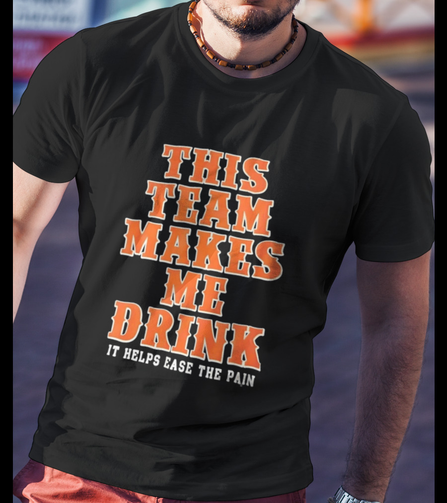 New York Knicks This Team Makes Me Drink It Helps Ease The Pain T-Shirt