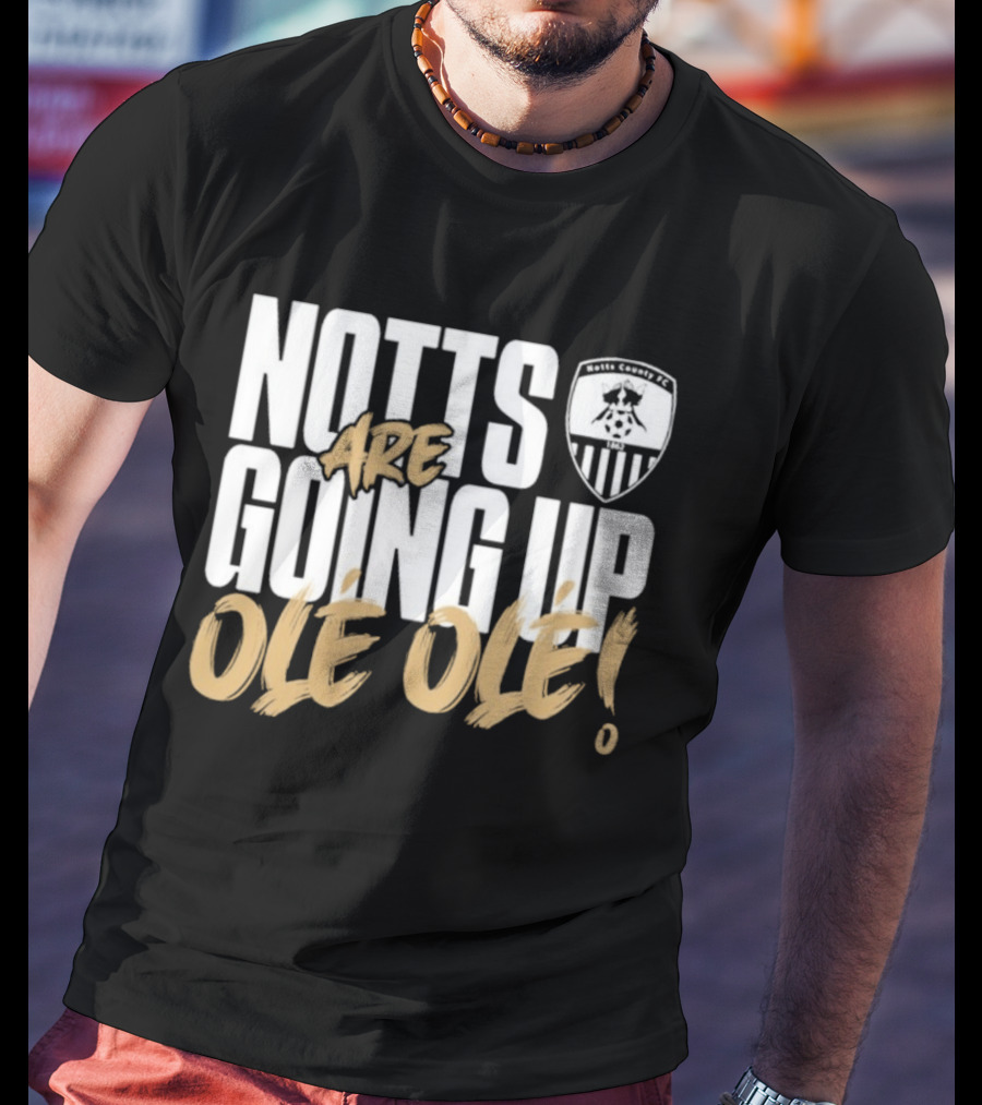 Notts County FC Going Up Ole Ole Football Chant Celebration T-Shirt