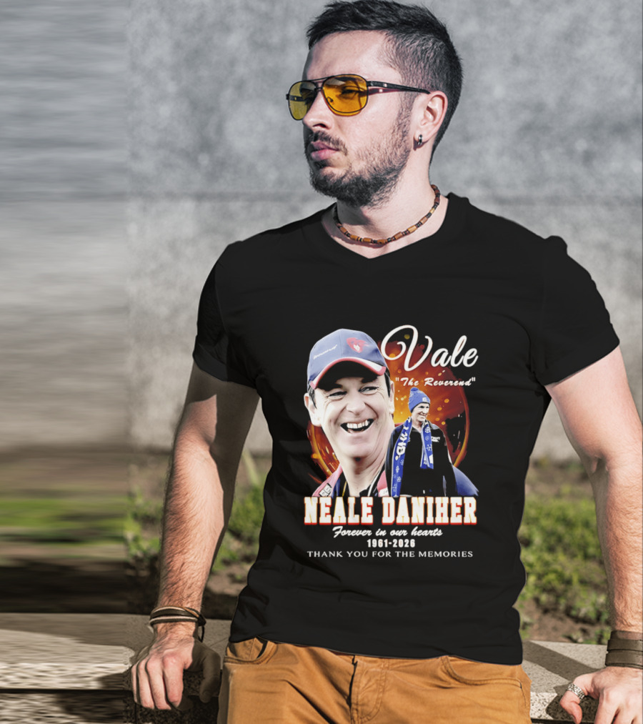 Vale Neale Daniher The Reverend Forever In Our Hearts 1961 2026 Thank You For The Memories T-Shirt