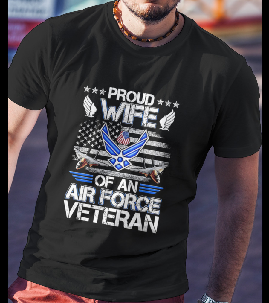 Proud Wife Air Force Veteran Flag USA Symbol Wings F 15 Jets T-Shirt