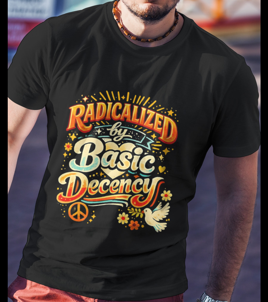 Radicalized By Basic Decency Peace Dove And Heart Motif T-Shirt
