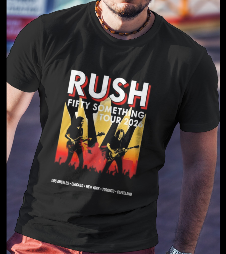 Rush Fifty Something Tour 2026 Los Angeles Chicago New York Toronto Cleveland T-Shirt