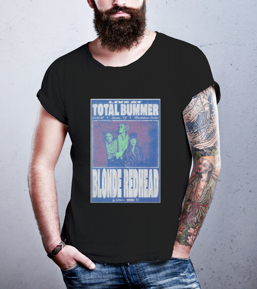 Live At Total Bummer Knockdown Center Queens NY May 30 2026 Blonde Redhead Concert T-Shirt