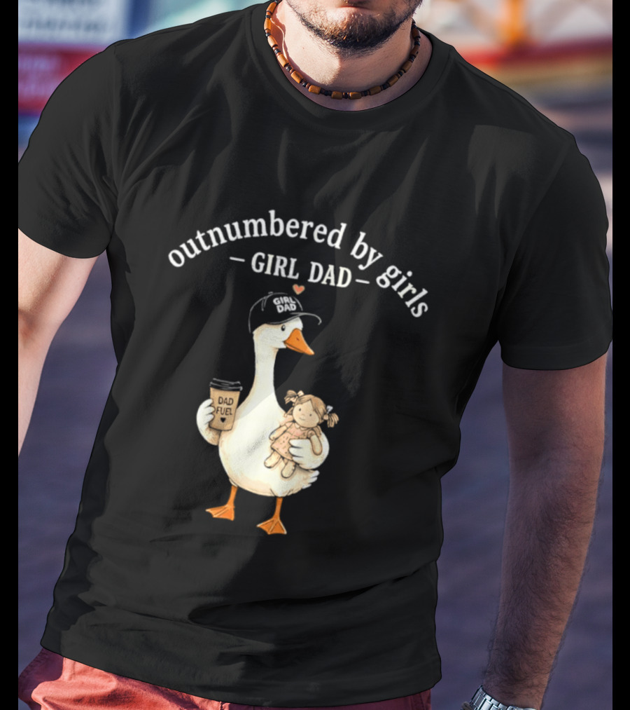 Outnumbered By Girls Girl Dad Goose With Coffee And Toy T-Shirt