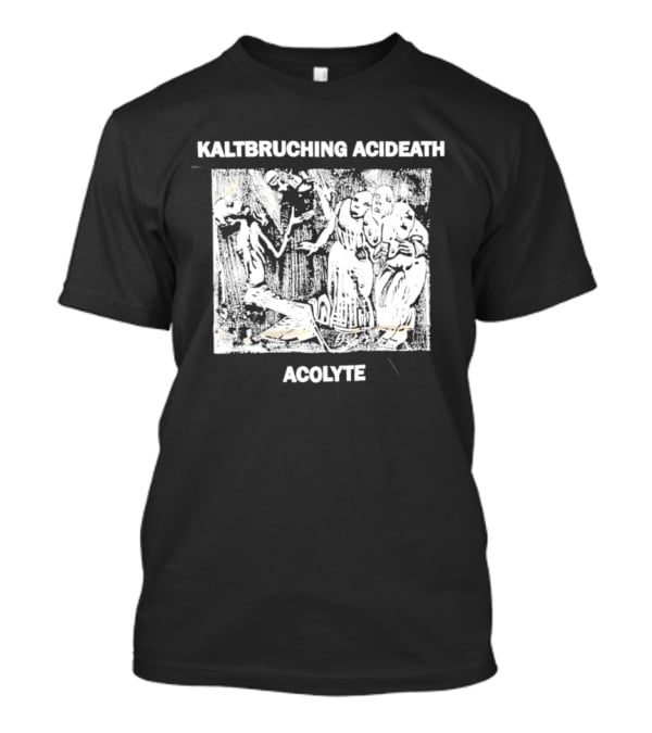 Kaltbruching Acideath Acolyte T-Shirt