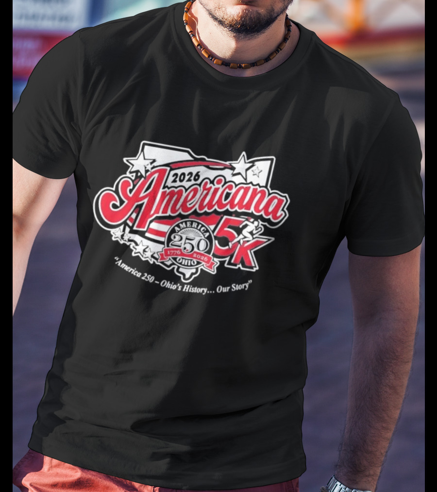 Americana 5K 2026 Ohio's History Our Story 1776 2026 T-Shirt