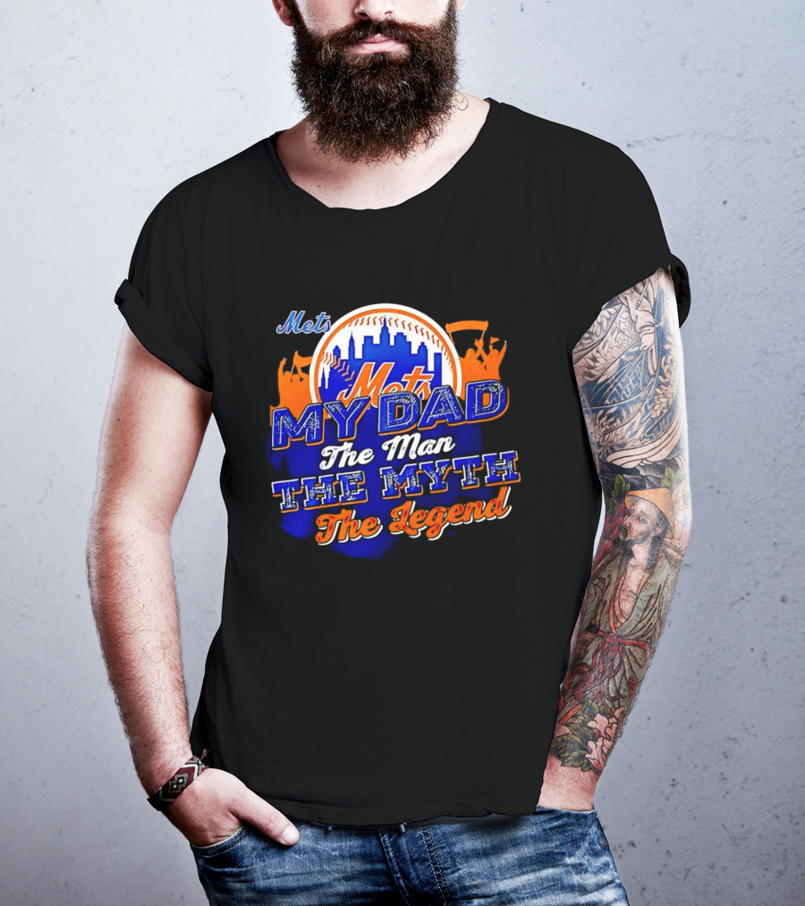 Mets My Dad The Man The Myth The Legend T-Shirt