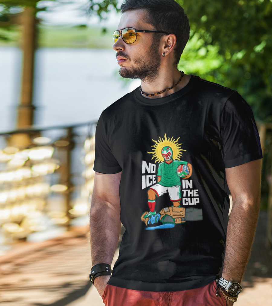 Mexican Luchador No Ice In The Cup Soccer 2018 Sun Mask Footballer T-Shirt