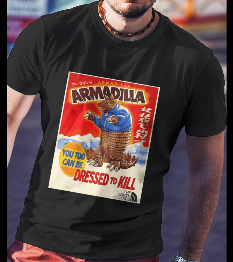 Armadillo A.R.M.A.D.I.L.L.A. You Too Can Be Dressed To Kill The North Face T-Shirt