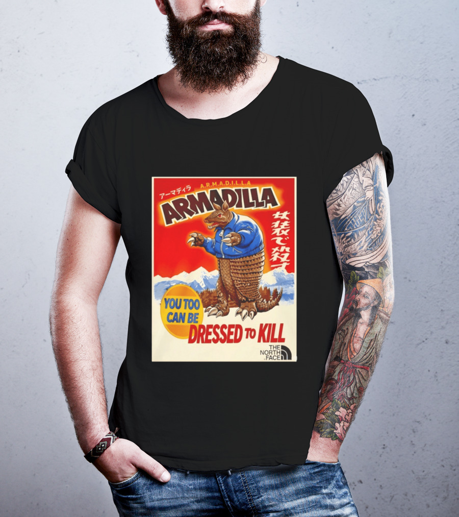 Armadillo A.R.M.A.D.I.L.L.A. You Too Can Be Dressed To Kill The North Face T-Shirt