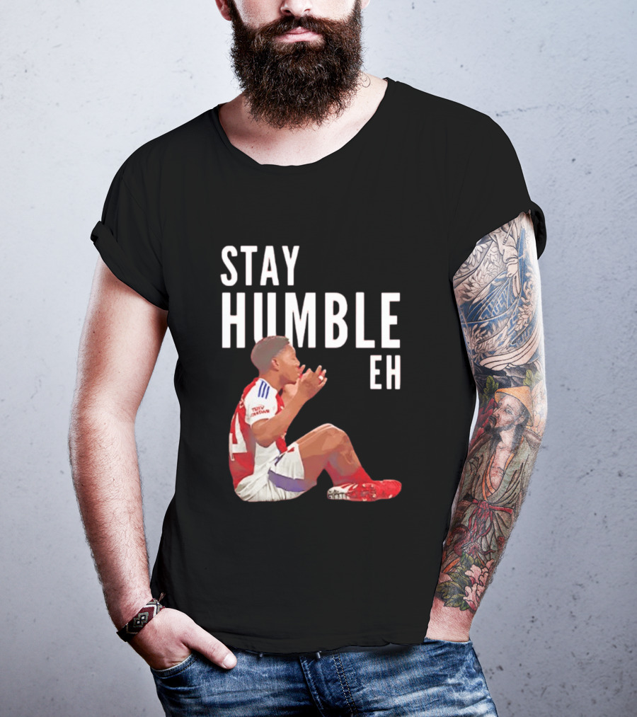 Stay Humble Eh Soccer Player Sitting Myles Lewis Skelly T-Shirt